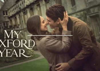 My Oxford Year OTT Release Date: When and Where to Watch it American Romance Drama Online?